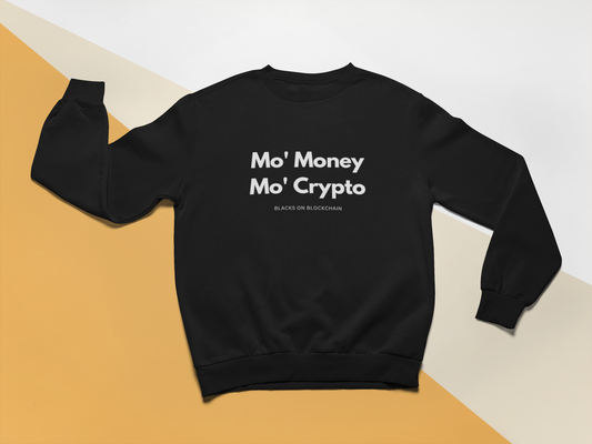 "Mo' Money, Mo' Crypto" Sweatshirt